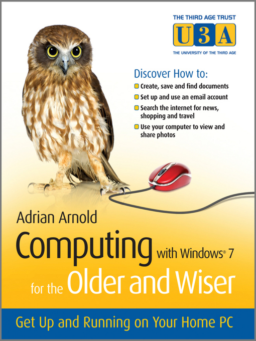 Title details for Computing with Windows 7 for the Older and Wiser by Adrian Arnold - Available